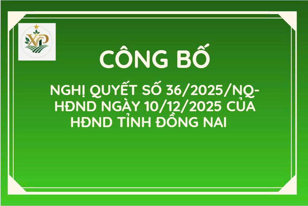 CÔNG BỐ NGHỊ QUYẾT SỐ 36/2025/NQ-HĐND NGÀY 10/12/2025 CỦA HĐND TỈNH ĐỒNG NAI QUY ĐỊNH MỨC HỖ TRỢ ĐÓNG BHYT CHO MỘT SỐ ĐỐI TƯỢNG TRÊN ĐỊA BÀN TỈNH ĐỒNG NAI GIAI ĐOẠN 2026-2030