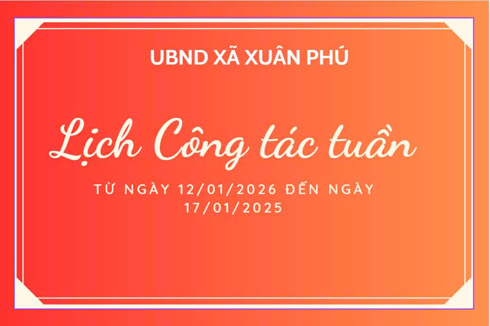 LỊCH CÔNG TÁC TUẦN CỦA UBND XÃ TỪ NGÀY 12/01/2026 ĐẾN NGÀY 17/01/2026