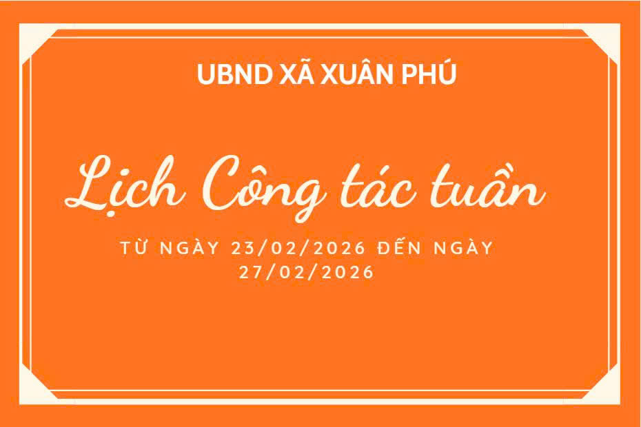 LỊCH CÔNG TÁC TUẦN CỦA UBND XÃ TỪ NGÀY 23/02/2026 ĐẾN NGÀY 27/02/2026